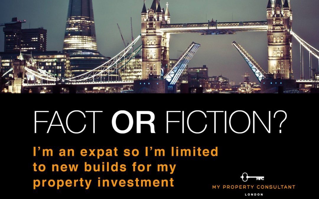 FACT OR FICTION? Im An Expat So Im Limited To New Builds For My Property Investment.